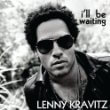 I'll be waiting - Lenny Kravitz