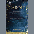 carols a cantata for congregation and choir satb choir heather sorenson