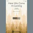 here we come a caroling 3 part mixed choir cristi cary miller