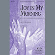 joy in my morning satb choir bj davis