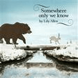 somewhere only we know piano chords/lyrics lily allen