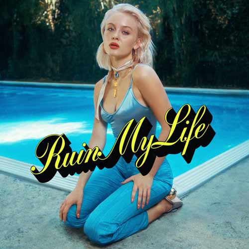 cover: Ruin My Life, Zara Larsson