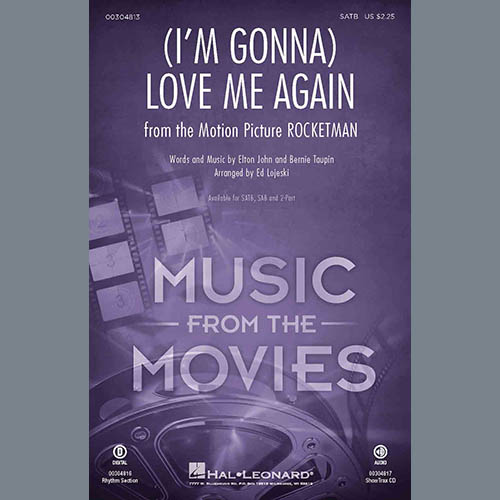 cover: (I'm Gonna) Love Me Again (from Rocketman) (arr. Ed Lojeski), Elton John & Taron Egerton, Chor