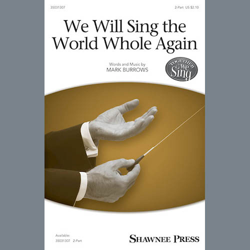 cover: We Will Sing The World Whole Again, Mark Burrows, Chor