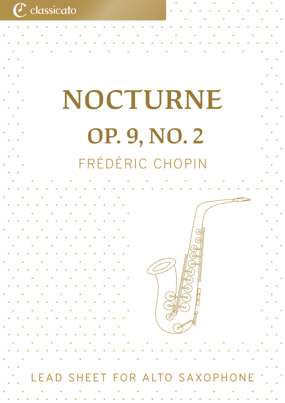 cover: Nocturne, Op. 9, No. 2 - A light version of the famous nocturne, , Altsaxophon in Es Solo und Akkorde - Leadsheet
