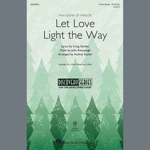 cover: Let Love Light The Way (from Elena Of Avalor) (arr. Audrey Snyder), John Kavanaugh