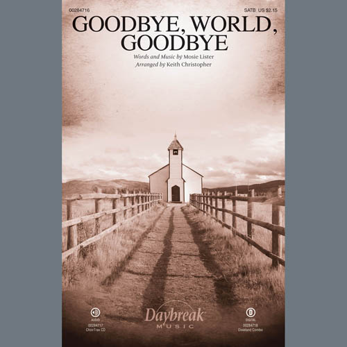 cover: Goodbye World Goodbye (arr. Keith Christopher), Mosie Lister, Chor