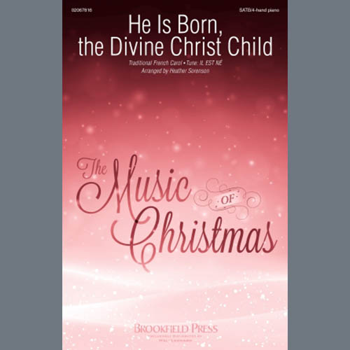 cover: He Is Born, The Divine Christ Child (arr. Heather Sorenson), Traditional French Carol