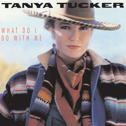 cover: (Without You) What Do I Do With Me, Tanya Tucker