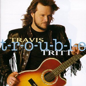 cover: T-R-O-U-B-L-E, Travis Tritt, E-Bass