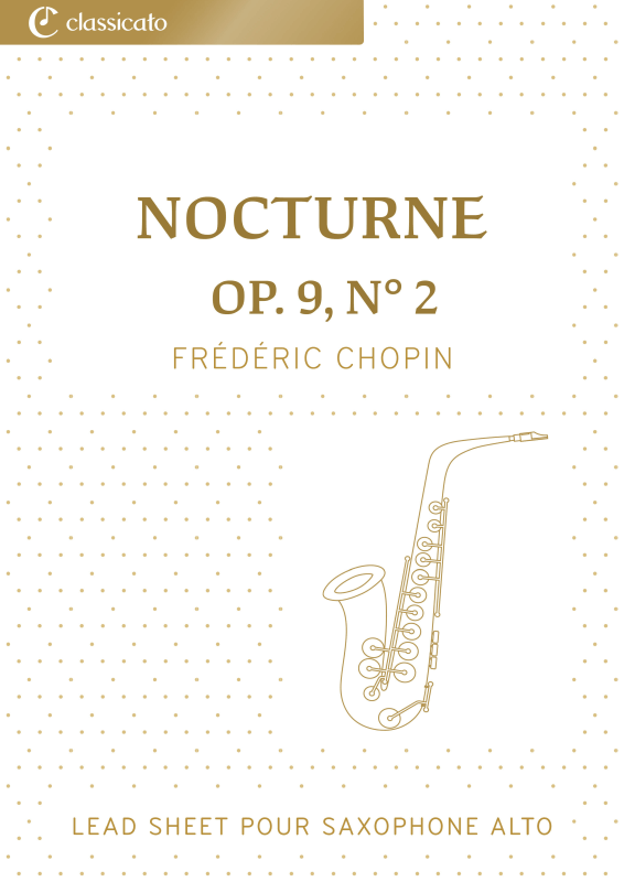 cover: Nocturne op. 9 n° 2 - Version légère du célèbre Nocturne, , Alto Saxophone In E Flat Solo and Chords - Leadsheet