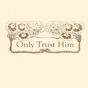 cover: Only Trust Him, John H. Stockton