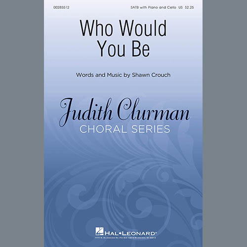 cover: Who Would You Be?, Shawn Crouch, Chor