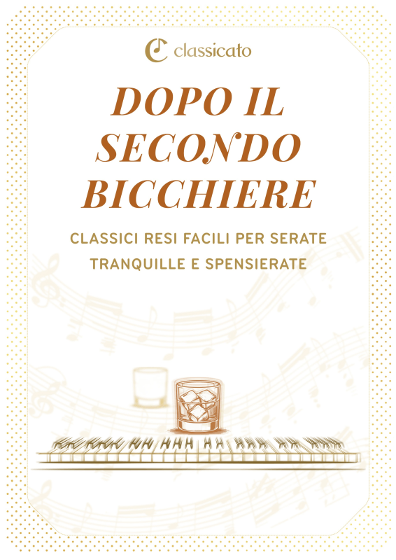cover: Dopo il secondo bicchiere - Classici resi facili per serate tranquille e spensierate, , Klavier Solo