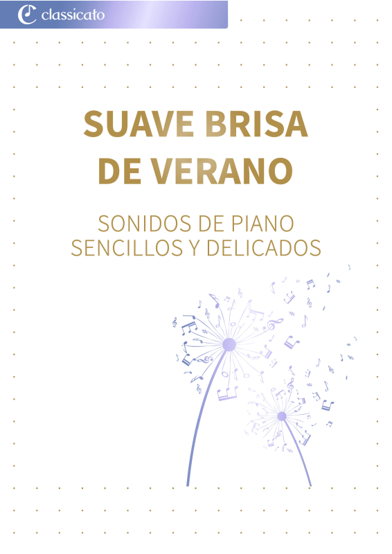 Product picture to: Suave brisa de verano - Sonidos de piano sencillos y delicadosEdvard Grieg / Claude Debussy / Christoph Willibald Gluck / Pjotr Iljitsch Tschaikowski / Felix Mendelssohn Bartholdy
