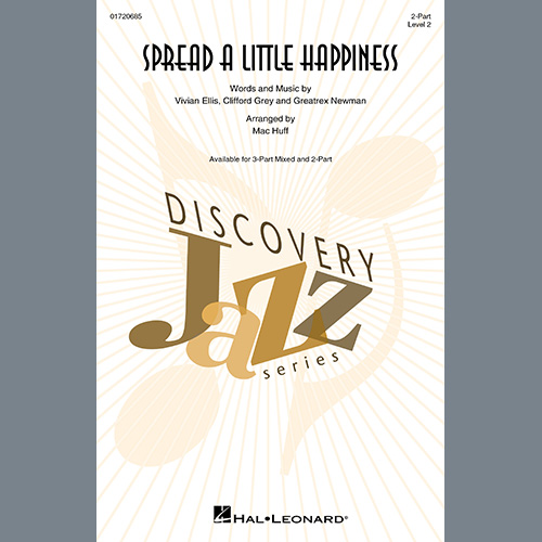 cover: Spread A Little Happiness (arr. Mac Huff), Vivian Ellis, Greatrex Newman, and Clifford Grey, Chor