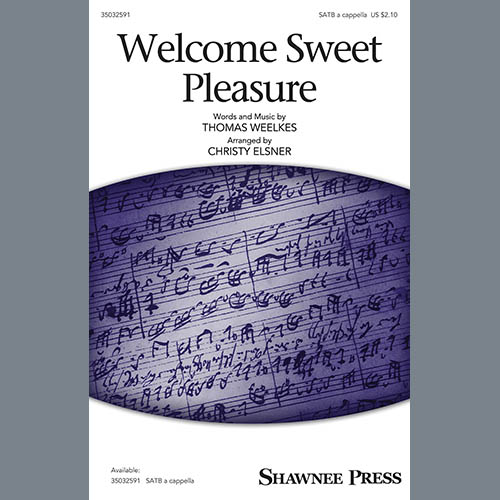 cover: Welcome Sweet Pleasure (arr. Christy Elsner), Thomas Weelkes, Chor