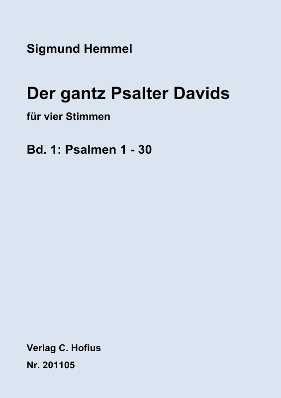 Produktbild zu: Der gantz Psalter Davids, Bd. 1, Psalm 1 - 30Sigmund Hemmel (~1520-1565)