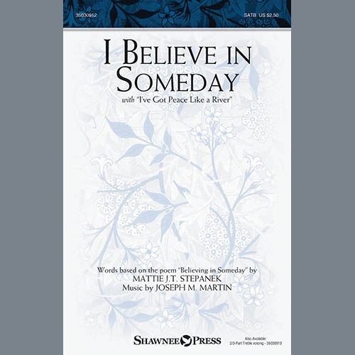 cover: I Believe In Someday (with "I've Got Peace Like a River"), Joseph M. Martin