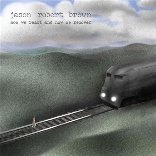 cover: Wait 'Til You See What's Next (from How We React And How We Recover), Jason Robert Brown