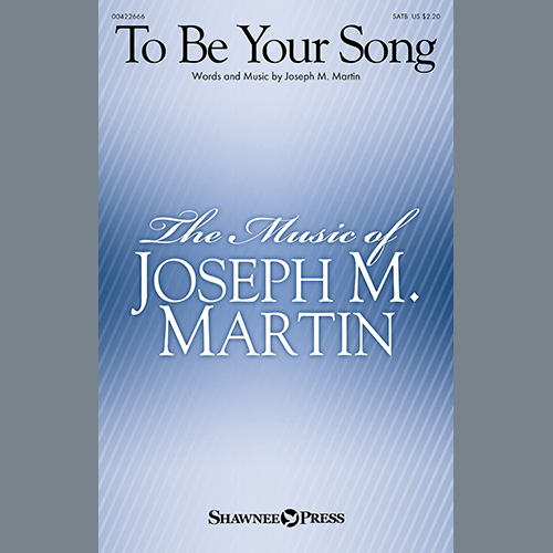 cover: To Be Your Song, Joseph M. Martin, Chor