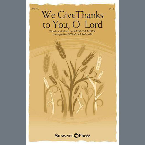 cover: We Give Thanks To You, O Lord (arr. Douglas Nolan), Patricia Mock