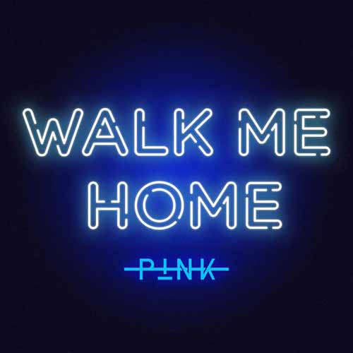 cover: Walk Me Home, P!nk