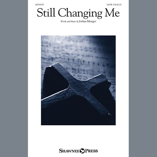 cover: Still Changing Me, Joshua Metzger, Chor