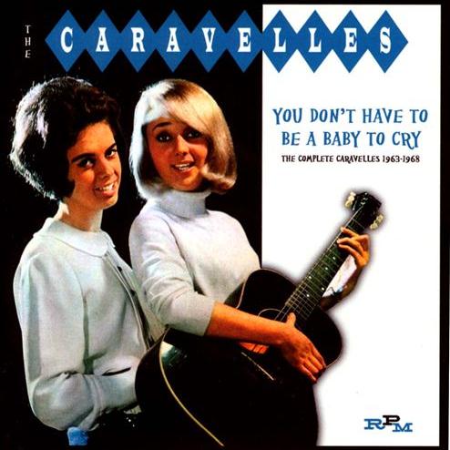 cover: You Don't Have To Be A Baby To Cry, The Caravelles