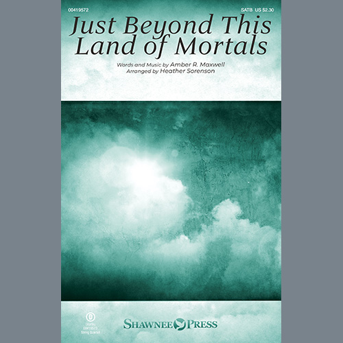 cover: Just Beyond This Land Of Mortals (arr. Heather Sorenson), Amber R. Maxwell