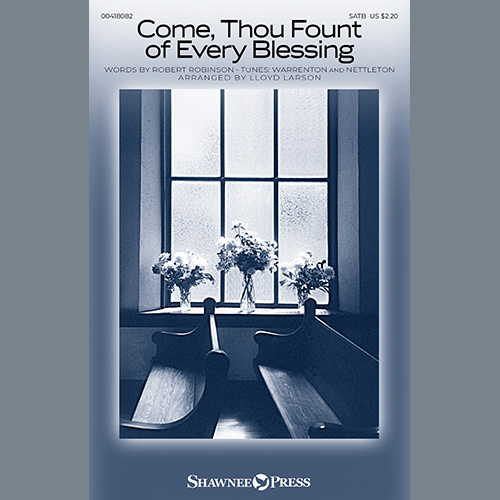 cover: Come, Thou Fount Of Every Blessing (arr. Lloyd Larson), Robert Robinson