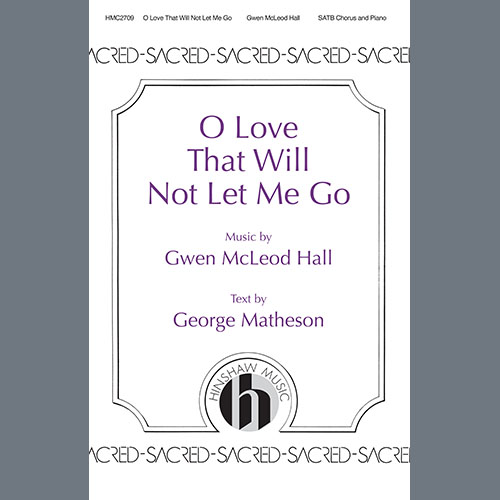 cover: O Love That Will Not Let Me Go, Gwen Hall, Chor