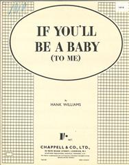 cover: If You'll Be A Baby (To Me), Hank Williams