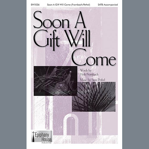 cover: Soon A Gift Will Come, Stan Pethel, Chor