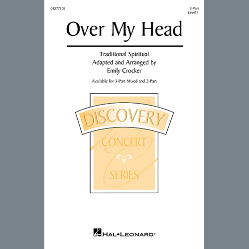 cover: Over My Head (arr. Emily Crocker), Traditional Spiritual