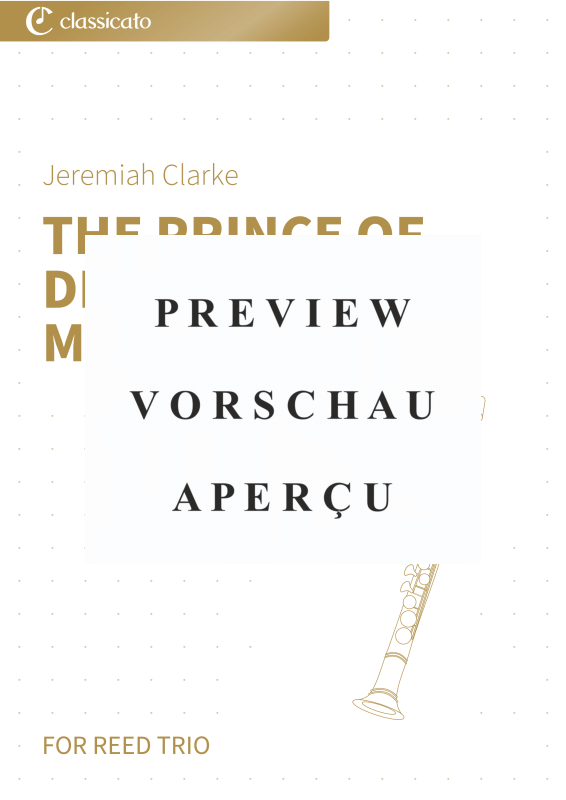 gallery: The Prince of Denmark´s March - from A Collection of Ayres for the Harpsichord or Spinett with very Plain & Easey Directions for Young Beginners, , (Holzbläser Trio Oboe, Klarinette in A + Fagott)