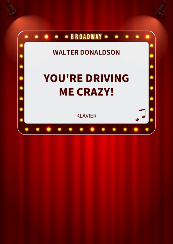 Produktbild zu: You´re Driving Me Crazy! - zeitloser Jazz Standard - gut spielbare Klavierfassung in F-DurWalter Donaldson