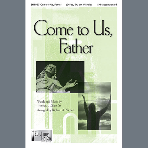 cover: Come To Us, Father (arr. Richard A. Nichols), Tom DiFeo, Chor