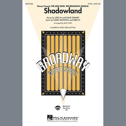 cover: Shadowland (from The Lion King: Broadway Musical) (arr. Mac Huff), Lebo M., Hans Zimmer and Mark Mancina, Chor