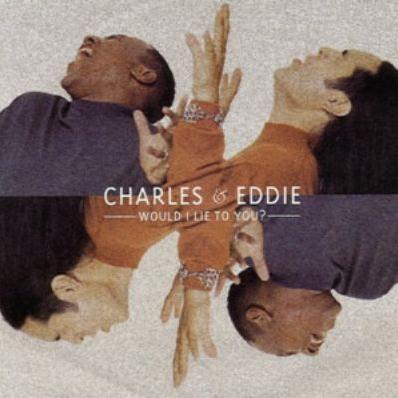 cover: Would I Lie To You?, Charles & Eddie