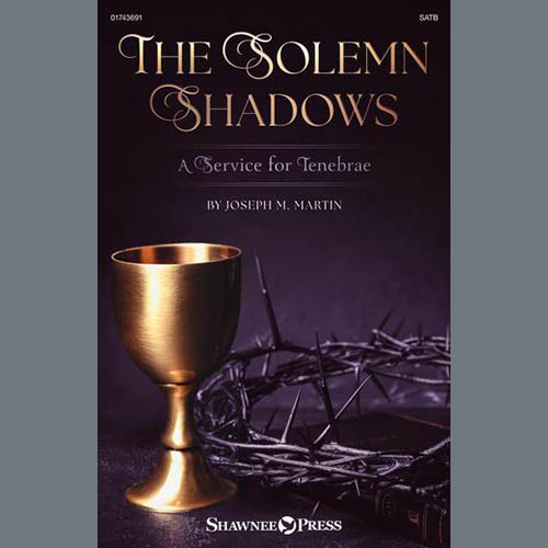 cover: The Solemn Shadows (A Service For Tenebrae), Joseph M. Martin