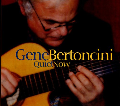 cover: Quiet Now, Gene Bertoncini, Gitarre