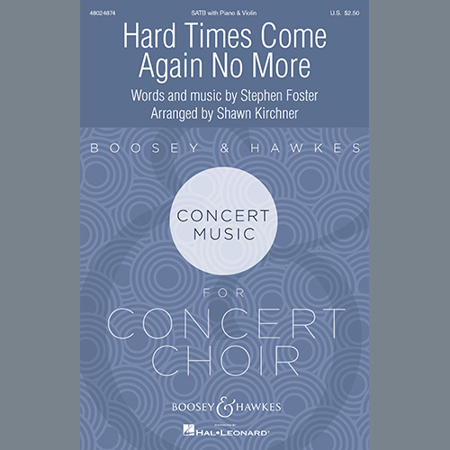 cover: Hard Times Come Again No More (arr. Shawn Kirchner), Stephen Foster, Chor