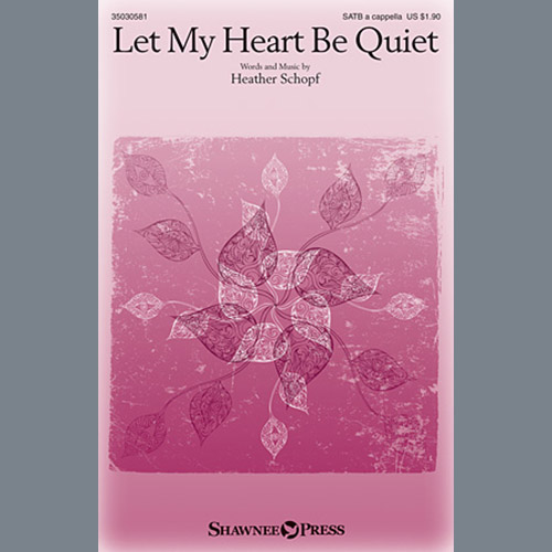 cover: Let My Heart Be Quiet, Heather Schopf, Chor