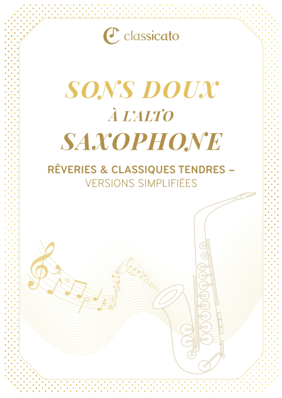 cover: Sons doux à l´alto saxophone - Rêveries & classiques tendres - Versions simplifiées, , Altsaxophon in Es