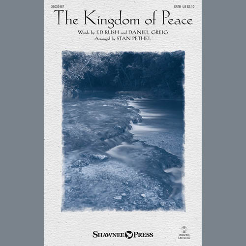 cover: The Kingdom Of Peace (arr. Stan Pethel), Ed Rush & Daniel Grieg, Chor