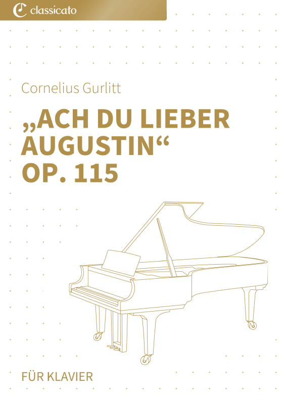Product picture to: Ach du lieber Augustin op. 115 - Charakterstücke im Stil berühmter MeisterTraditional / Cornelius Gurlitt