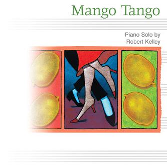 cover: Mango Tango, Robert Kelley, Klavier
