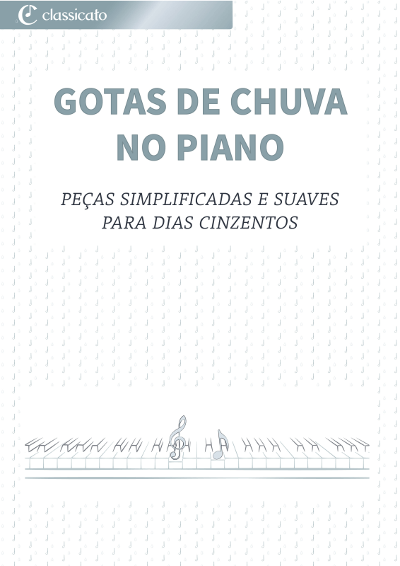 Produktbild zu: Gotas de chuva no piano - Peças simplificadas e suaves para dias cinzentosPiotr Ilitch Tchaikovsky / Frédéric Chopin / Alexander Nikolajewitsch Skrjabin / Robert Schumann / Erik Satie