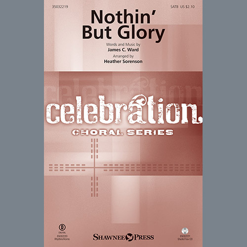 cover: Nothin' But Glory (arr. Heather Sorenson), James C. Ward, Chor